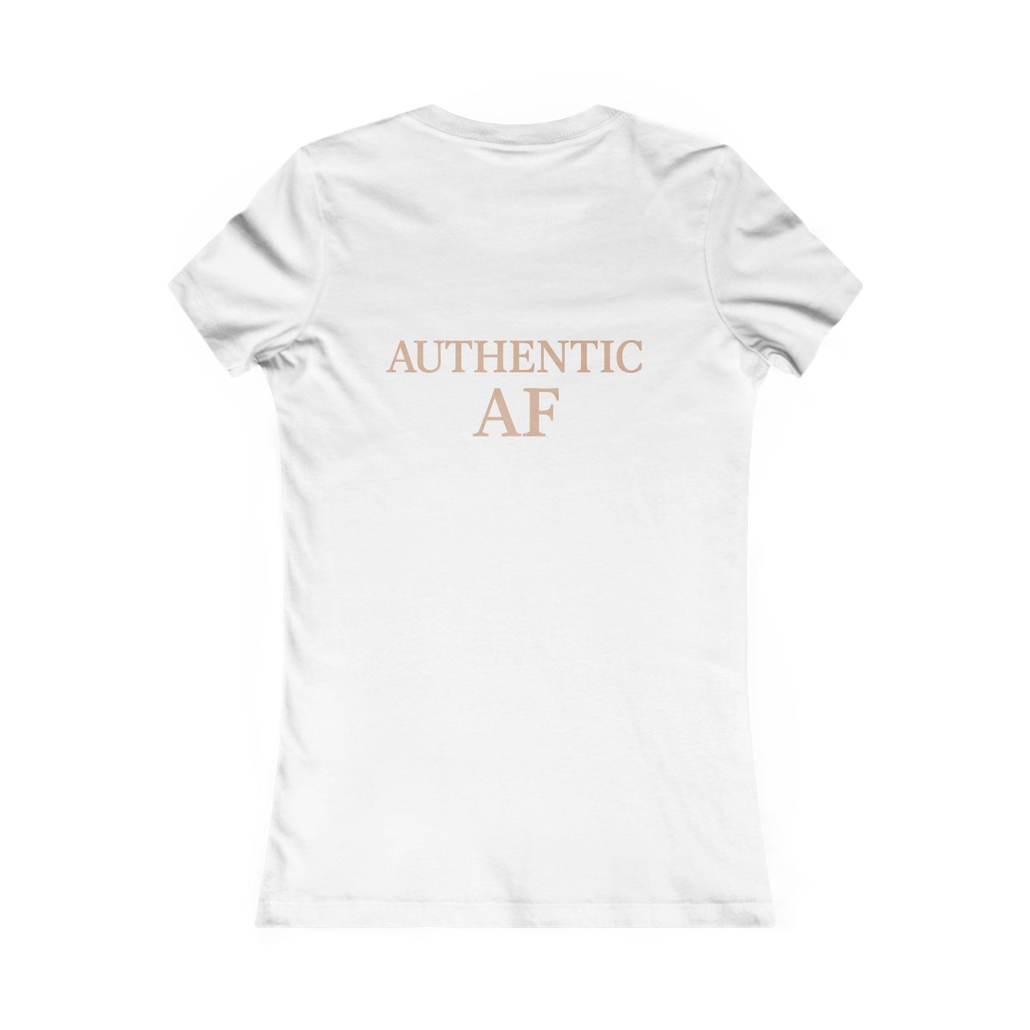 Authentic AF Women's Favorite Tee - Casual Stylish T-Shirt for Confident Women